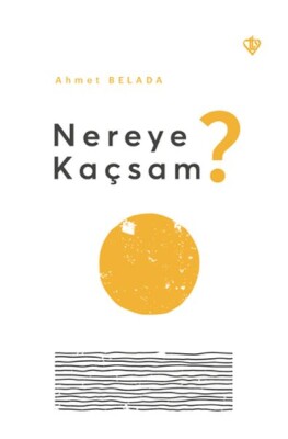 Nereye Kaçsam ? - Türkiye Diyanet Vakfı Yayınları