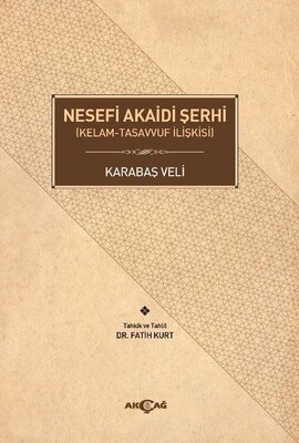 Nesefi Akaidi Şerhi - Kelam-Tasavvuf İlişkisi - Akçağ Yayınları
