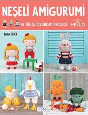 Neşeli Amigurumi - 16 Tığ İşi Oyuncak Projesi - Tuva Tekstil