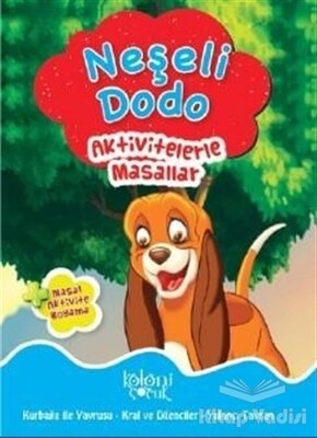 Neşeli Dodo - Aktivitelerle Masallar - Koloni Çocuk