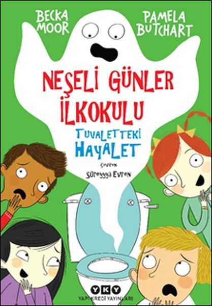 Yapı Kredi Yayınları - Neşeli Günler İlkokulu - Tuvaletteki Hayalet