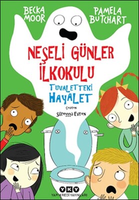 Neşeli Günler İlkokulu - Tuvaletteki Hayalet - Yapı Kredi Yayınları