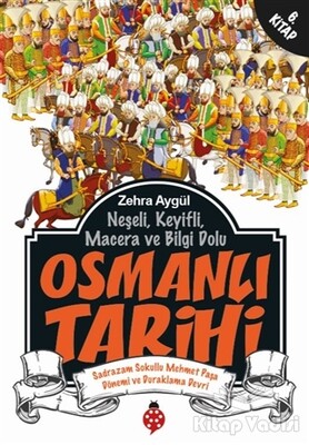 Neşeli, Keyifli, Macera ve Bilgi Dolu Osmanlı Tarihi - 6. Kitap - Uğurböceği Yayınları