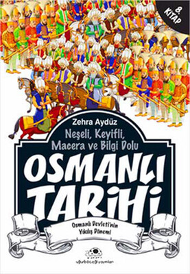 Neşeli, Keyifli, Macera ve Bilgi Dolu Osmanlı Tarihi - 8. Kitap - Uğurböceği Yayınları