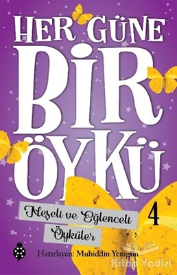 Neşeli ve Eğlenceli Öyküler - Her Güne Bir Öykü 4 - Uğurböceği Yayınları