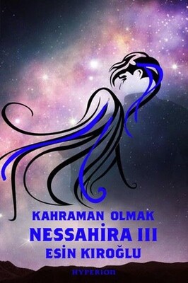 Nessahira 3 - Kahraman Olmak - Hyperion Kitap