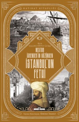 Nestor İskender'in Gözünden İstanbul'un Fethi - Timaş Tarih