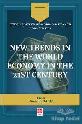 New Trends in The World Economy in The 21st Century - Ekin Yayınevi