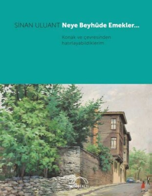 Neye Beyhûde Emekler… - Kubbealtı Neşriyatı Yayıncılık