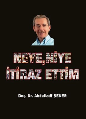 Neye, Niye İtiraz Ettim - Elips Kitap