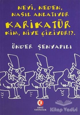 Neyi, Neden, Nasıl Anlatıyor Karikatür; Kim, Niye Çiziyor!?. - 1