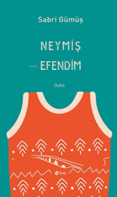 Neymiş Efendim - Şule Yayınları