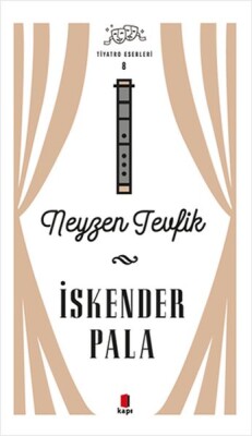 Neyzen Tevfik - Tiyatro Eserleri 8 - Ciltli - Kapı Yayınları