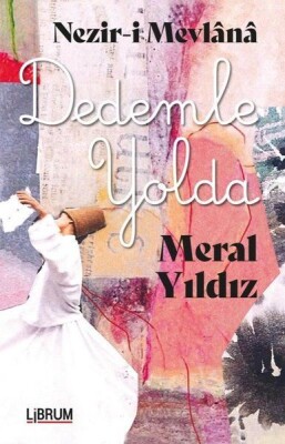 Nezir-i Mevlana Dedemle Yolda - Librum Kitap