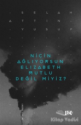 Niçin Ağlıyorsun Elisabeth Mutlu Değil miyiz? - Profil Kitap