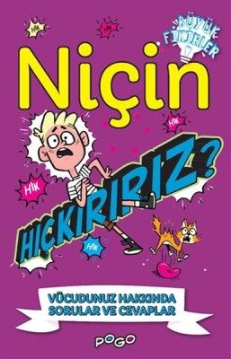 Niçin Hıçkırırız? - Vücudumuz Hakkında Sorular ve Cevaplar - Bilgeoğuz Yayınları