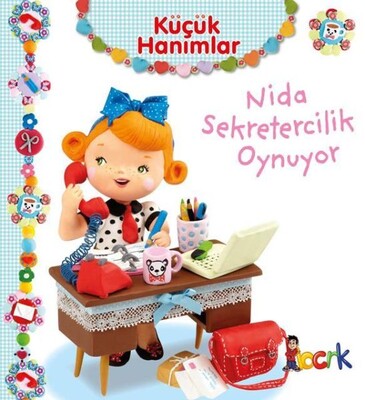 Nida Sekretercilik Oynuyor - Küçük Hanımlar - Bıcırık Yayıncılık