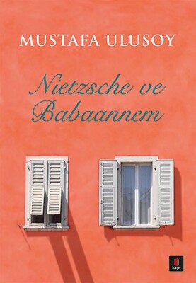 Nietzsche ve Babaannem - Kapı Yayınları