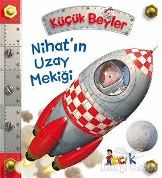 Nihat’ın Uzay Mekiği - Küçük Beyler - Bıcırık Yayıncılık