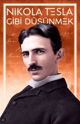 Nikola Tesla Gibi Düşünmek - Güney Kitap