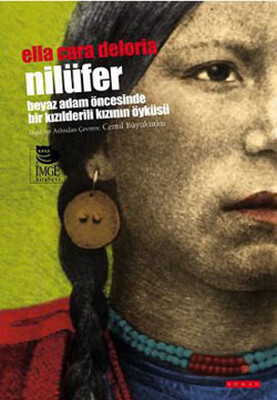 Nilüfer Beyaz Adam Öncesinde Bir Kızılderili Kızının Öyküsü - İmge Kitabevi Yayınları