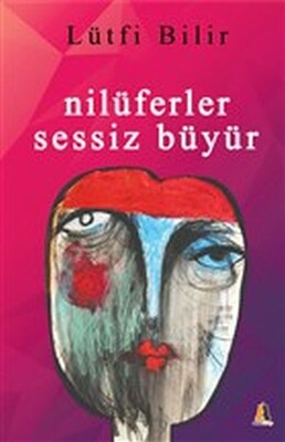 Nilüferler Sessiz Büyür - Akis Kitap