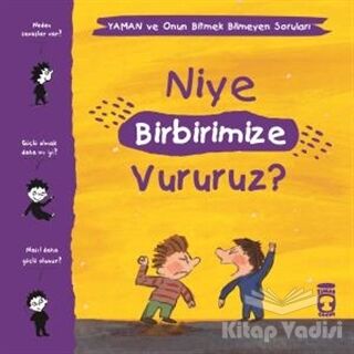 Niye Birbirimize Vururuz? - Yaman ve Onun Bitmek Bilmeyen Soruları - 1