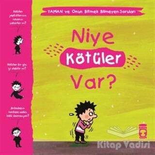 Niye Kötüler Var? - Yaman ve Onun Bitmek Bilmeyen Soruları - Timaş Çocuk