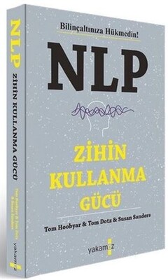 NLP Zihin Kullanma Gücü - Yakamoz Yayınları