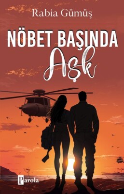 Nöbet Başında Aşk - Parola Yayınları