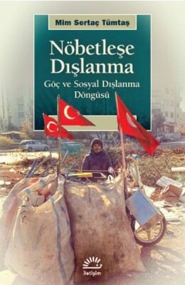 Nöbetleşe Dışlanma - Göç ve Sosyal Dışlanma Döngüsü - İletişim Yayınları