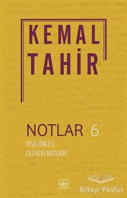 Notlar 6 - 1950 Öncesi Cezaevi Notları - 1