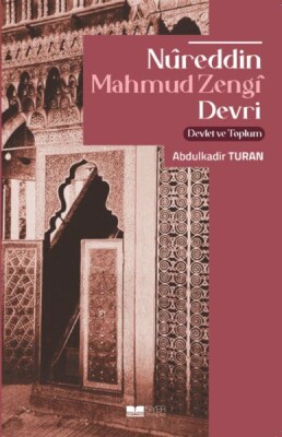 Nûreddin Mahmud Zengî Devri - Siyer Yayınları