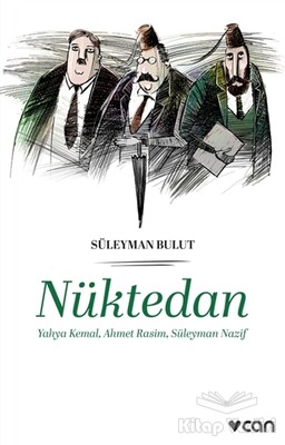 Nüktedan - Yahya Kemal, Ahmet Rasim, Süleyman Nazif - Can Sanat Yayınları