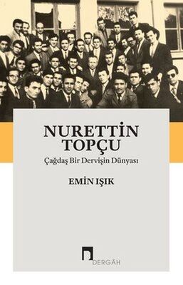 Nurettin Topçu-Çağdaş Bir Dervişin Dünyası - 1