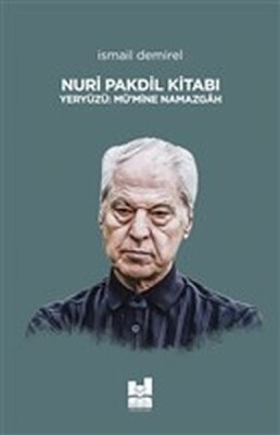 Nuri Pakdil Kitabı - Yeryüzü Mü’mine Namazgah - Mgv Yayınları