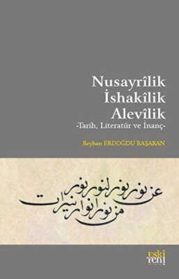 Nusayrilik İshakilik Alevilik - Eskiyeni Yayınları