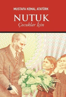 Nutuk (Çocuklar İçin) - Yitik Ülke Yayınları