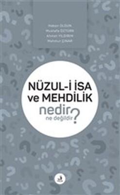 Nüzul-i I·sa ve Mehdilik Nedir Ne Değildir? - Fecr Yayınları