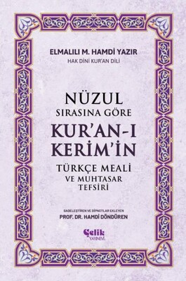 Nüzul Sırasına Göre Kur'an ı Keri·m'i·n Türkçe Meali· Ve Muhtasar Tefsiri - Çelik Yayınevi