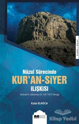 Siyer Yayınları - Nüzul Sürecinde Kur'an-Siyer İlişkisi