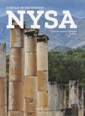 Nysa - A Dipolis On The Meander - İş Bankası Kültür Yayınları