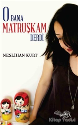 O Bana Matruşkam Derdi - Mola Kitap