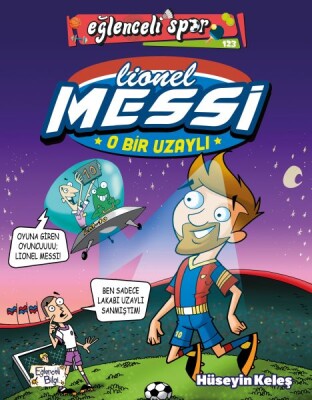 O Bir Uzaylı: Lionel Messi - Eğlenceli Bilgi