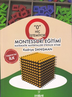 O Hiç İstemiyor Montessori Eğitimi Matematik Materyalleri Etkinlik Kitabı - Payidar Yayınları