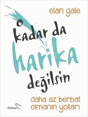 O Kadar da Harika Değilsin - Paloma Yayınları