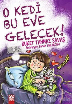 O Kedi Bu Eve Gelecek! - Altın Kitaplar Yayınevi