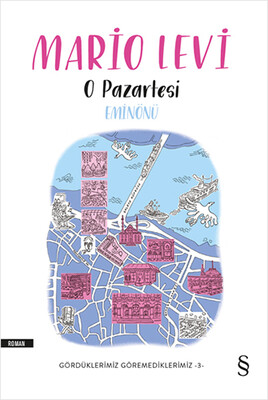 O Pazartesi Eminönü - Gördüklerimiz Göremediklerimiz 3 - Everest Yayınları