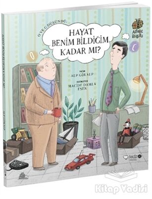 O ve C Düşündü: Hayat Benim Bildiğim Kadar mı? - 1