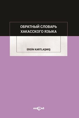 Obratnıy Slovar Hakass Kogo Yazıka - Akçağ Yayınları